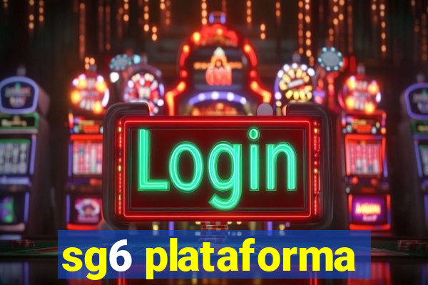 sg6 plataforma