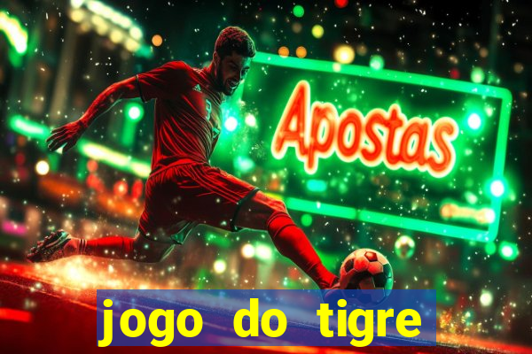 jogo do tigre esporte da sorte