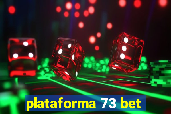 plataforma 73 bet