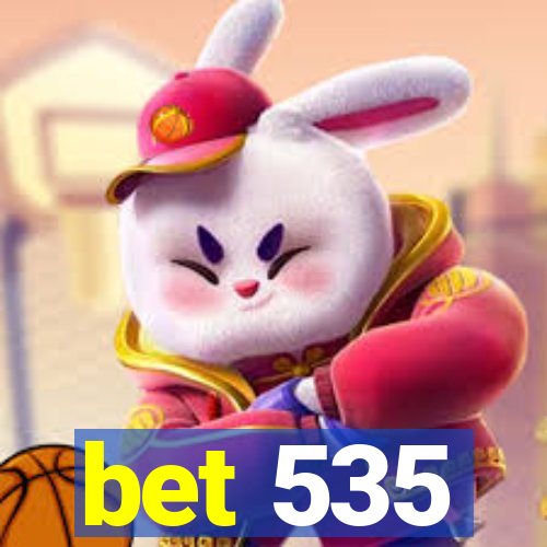 bet 535