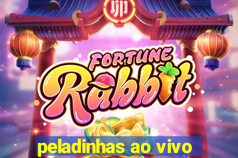 peladinhas ao vivo