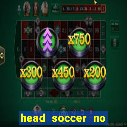 head soccer no click jogos