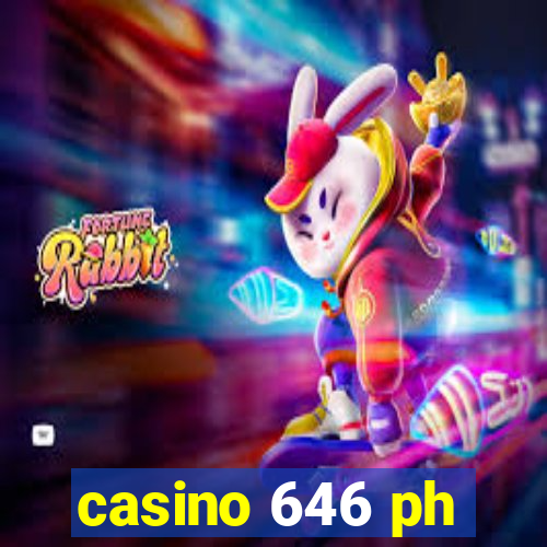 casino 646 ph