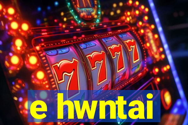 e hwntai