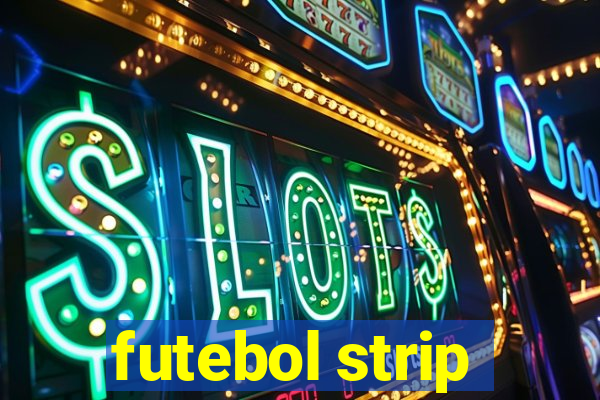 futebol strip