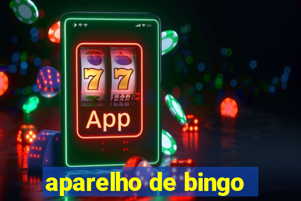 aparelho de bingo