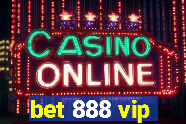 bet 888 vip