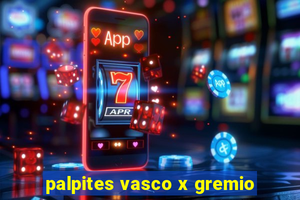 palpites vasco x gremio