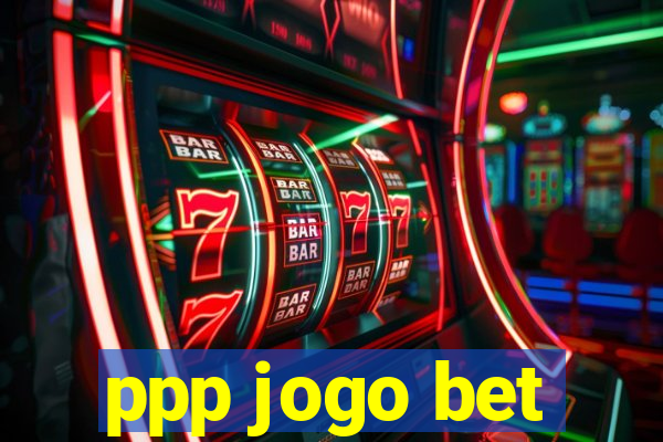 ppp jogo bet