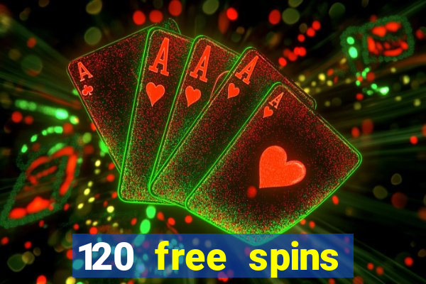 120 free spins online casino