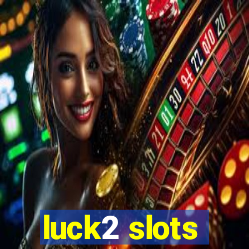 luck2 slots