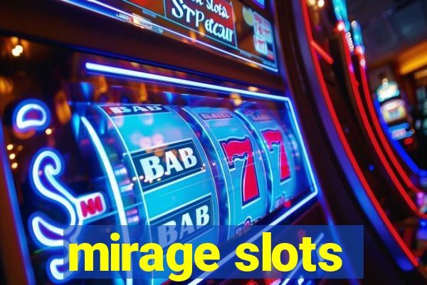 mirage slots