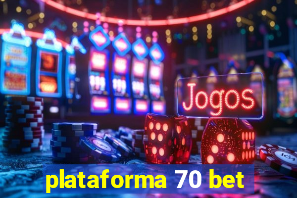 plataforma 70 bet