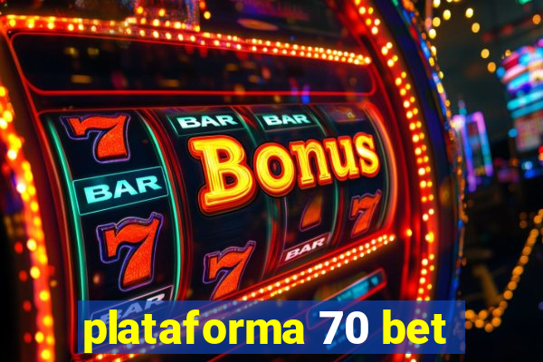 plataforma 70 bet