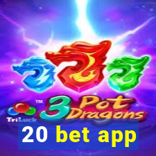 20 bet app