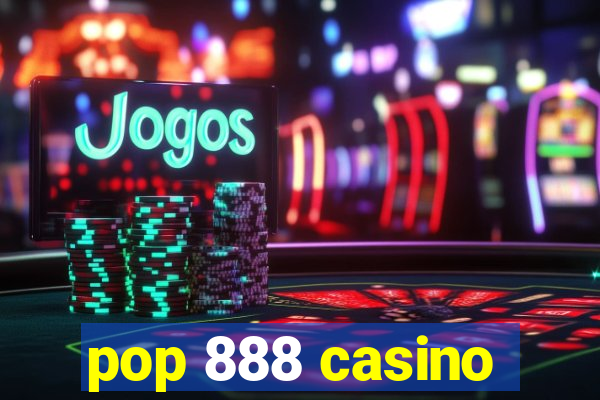 pop 888 casino