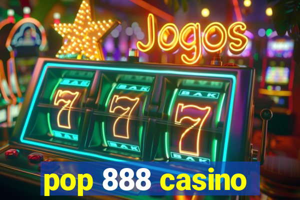 pop 888 casino