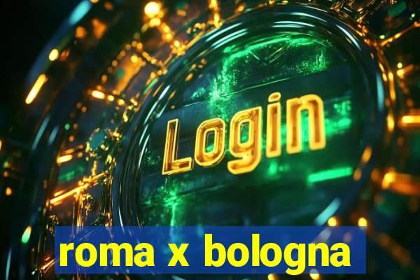 roma x bologna