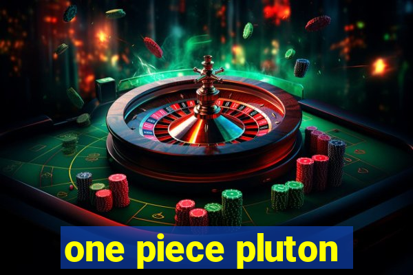 one piece pluton