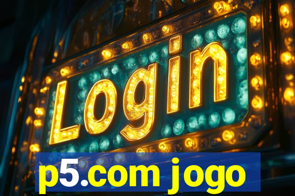 p5.com jogo