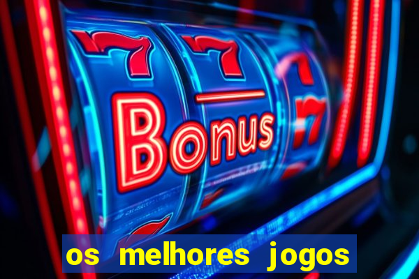 os melhores jogos do tigrinho