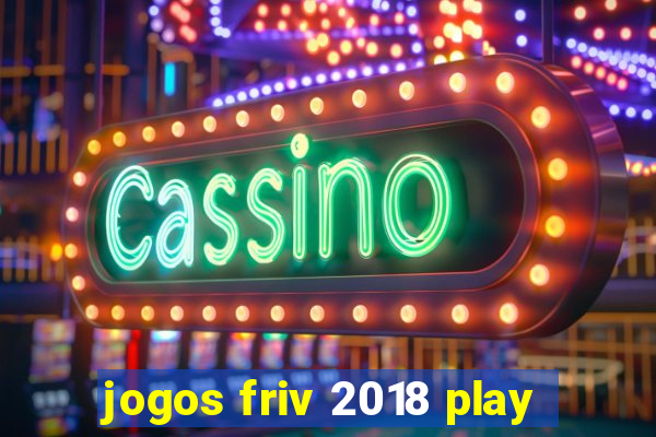 jogos friv 2018 play