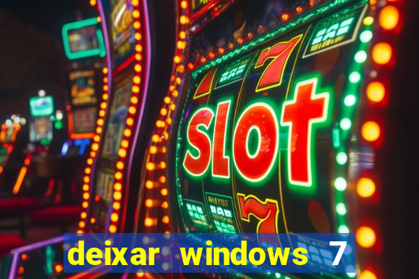 deixar windows 7 mais rapido