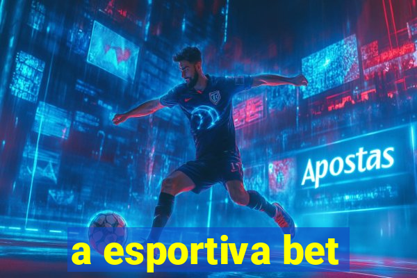 a esportiva bet