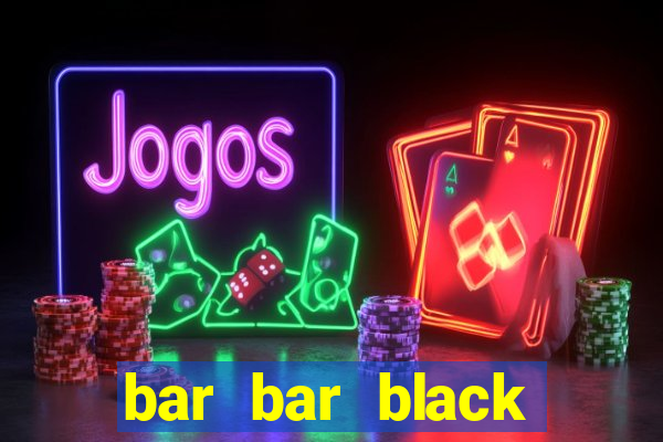 bar bar black sheet slot