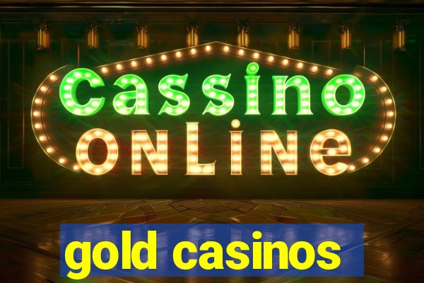 gold casinos