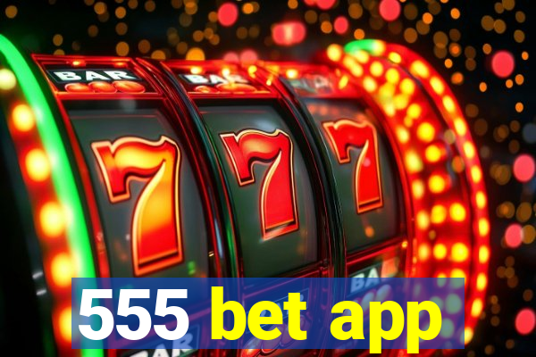 555 bet app