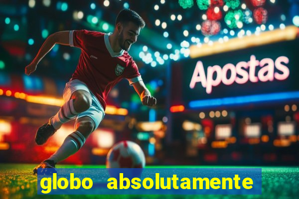 globo absolutamente sobretudo 2019