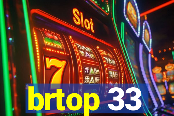 brtop 33