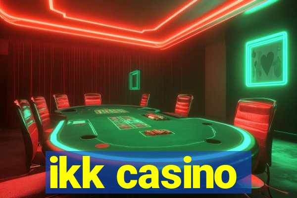 ikk casino