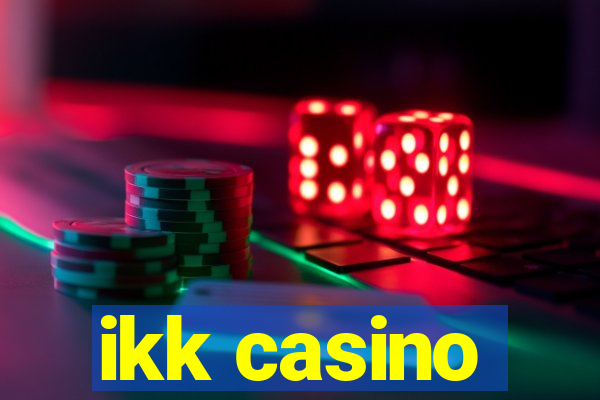 ikk casino