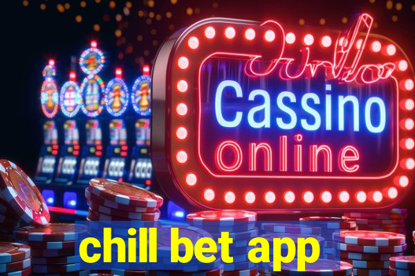 chill bet app