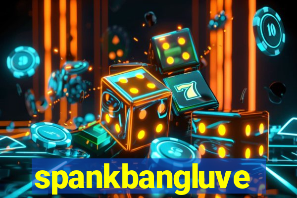 spankbangluve