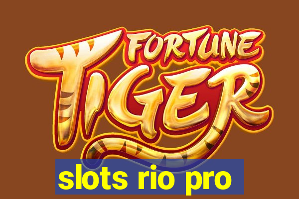 slots rio pro