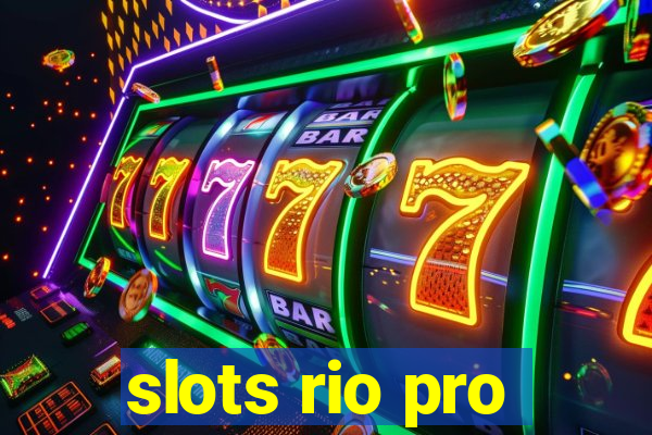 slots rio pro