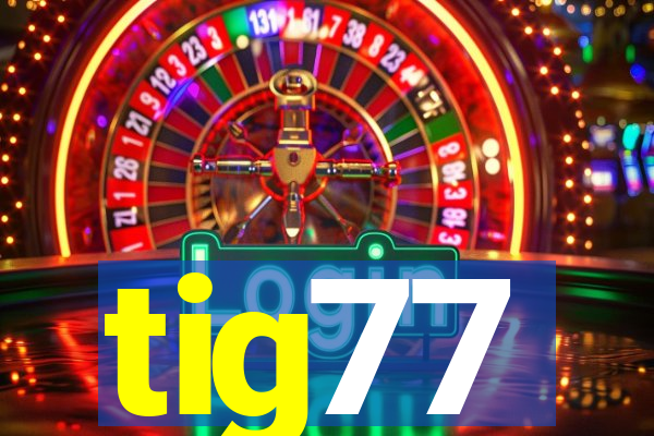 tig77