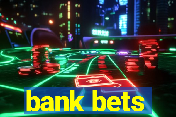 bank bets