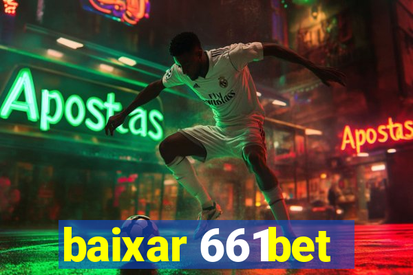 baixar 661bet