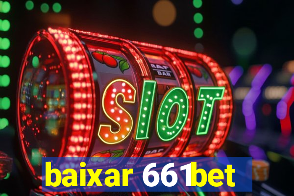 baixar 661bet