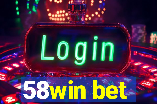 58win bet