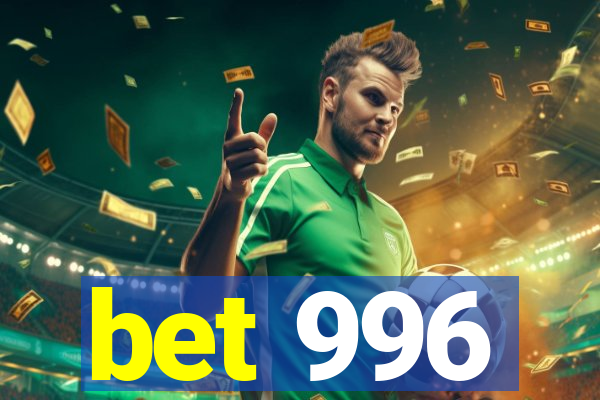 bet 996