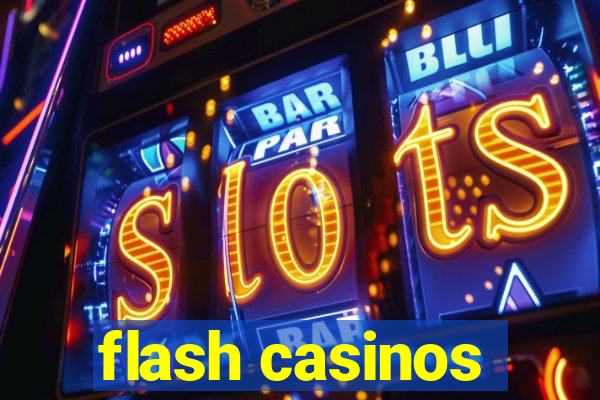 flash casinos