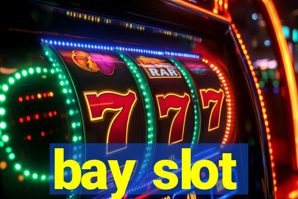 bay slot