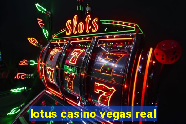 lotus casino vegas real