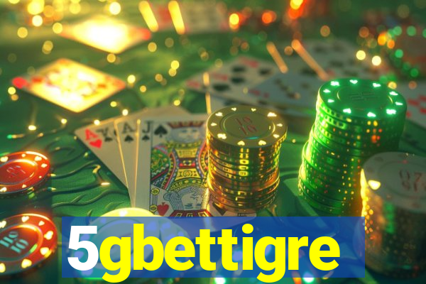 5gbettigre