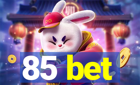 85 bet